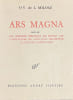 Ars magna, suivi de Les origines ib&eacute;riques du peuple juif, L'Apocalypse de Saint-Jean d&eacute;chiffr&eacute;e, La Clef de l'apocalypse. Oeuvres compl&egrave;tes, tome 7.. ...