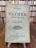 Vathek. R&eacute;imprim&eacute; sur l'original fran&ccedil;ais, avec la pr&eacute;face de St&eacute;phane Mallarm&eacute;.. BECKFORD.