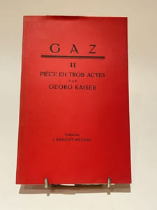 Gaz II. Pièce en trois actes, en prose. Traduction J. Benoist-Méchin.