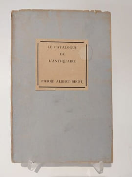 Le Catalogue de l'antiquaire. Description de quelques objets anciens et de quelques amateurs.. ALBERT-BIROT (Pierre).