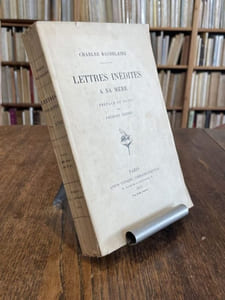 Lettres inédites à sa mère. Préface, notes et index de Jacques Crépet.