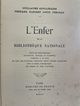 L'Enfer de la Bibliothèque Nationale. Icono-bio bibliographie de tous les ouvrages composant cette célèbre collection.. APOLLINAIRE (Guillaume), ...
