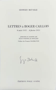 Lettres à Roger Caillois (4 août 1935 - 4 février 1959). Présentées et annotées par Jean-Pierre Le Bouler. Préface de Francis Marmande.. BATAILLE ...