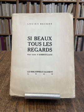 Si beaux tous les regards.. BECKER (Lucien).
