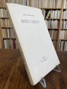 Arthur Rimbaud. Précedé de La Mort, le mot et le mort-mot par Bernard Noël.