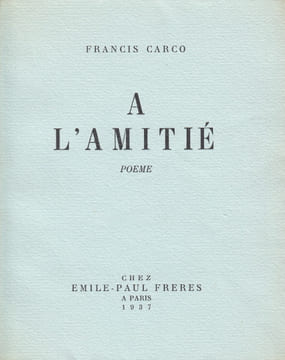 A l'amitié. Poème.. CARCO (Francis).