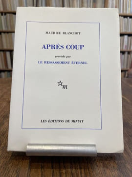 Après coup. Précédé par Le Ressassement éternel.. BLANCHOT (Maurice).