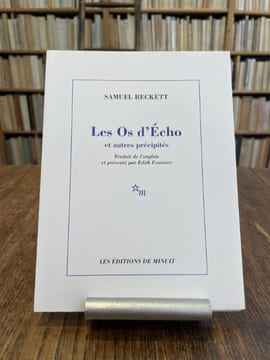 Les Os d'Echo et autres précipités. Traduit de l'anglais et présenté par Edith Fournier.. BECKETT (Samuel).