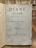 Diane au bois. Com&eacute;die h&eacute;ro&iuml;que en deux actes, en vers.. BANVILLE (Th&eacute;odore de).