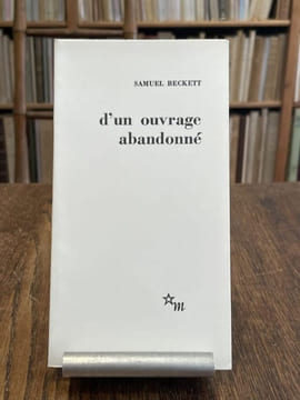 D'un ouvrage abandonné. Traduit de l'anglais par Ludovic et Agnès Janvier en collaboration avec l'auteur.. BECKETT (Samuel).