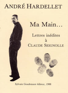 Ma main... Lettres inédites à Claude Seignolle.