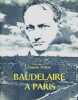 Baudelaire à Paris.. PICHOIS (Claude).