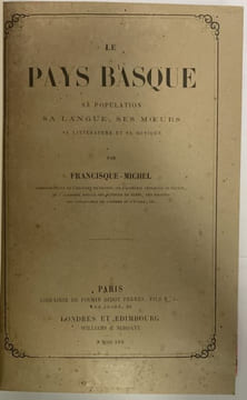 Le Pays basque. Sa population, sa langue, ses moeurs, sa littérature et sa musique.. FRANCISQUE (Michel).
