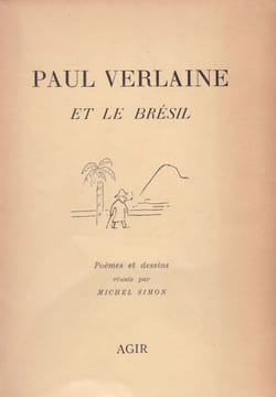 Paul Verlaine et le Brésil. Poèmes et dessins réunis par Michel Simon.. COLLECTIF