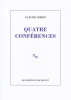 Quatre conférences. Textes établis et annotés par Patrick Longuet.. SIMON (Claude).