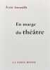 En marge du th&eacute;&acirc;tre. Textes r&eacute;unis et annot&eacute;s par Efrin Knight. . ANOUILH (Jean).