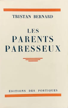 Les Parents paresseux. . BERNARD (Tristan).