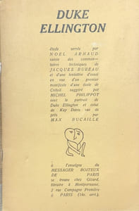 Duke Ellington. Etude serrée par Noël Arnaud suivie des commentaires techniques de Jacques Bureau et d'une tentative d'essai en vue d'un premier manifeste d'une école de Créteil suggéré par Michel Philippot avec le portrait de Duke Ellington et celui de Kay Davis vus de près par Max Bucaille.