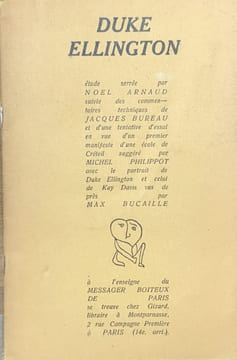 Duke Ellington. Etude serrée par Noël Arnaud suivie des commentaires techniques de Jacques Bureau et d'une tentative d'essai en vue d'un premier ...