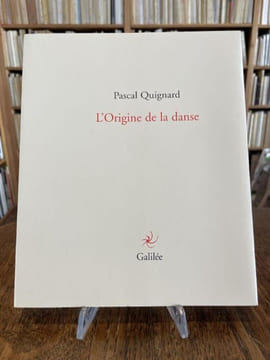 L'origine de la danse.. QUIGNARD (Pascal).