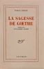 La Sagesse de Goethe.. GIDE], DROUIN (Marcel).
