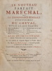 Le nouveau parfait maréchal ou la connoissance générale et universelle du cheval, divisé en sept traités. Avec un dictionnaire des termes de ...