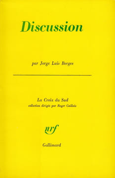 Discussion. Traduit de l'espagnol par Claire Staub.. BORGES (Jorge Luis).