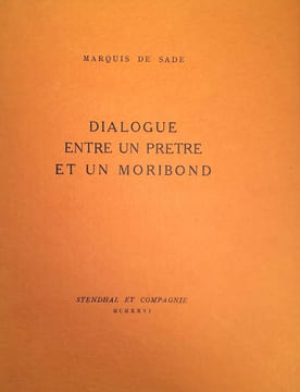 Dialogue entre un prêtre et un moribond. Publié pour la première fois sur le manuscrit autographe inédit, avec un avant-propos et des notes par ...