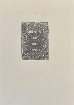 Chemins du vain espoir.. FRENAUD (André).
