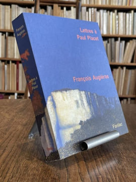 Lettres à Paul Placet. Accompagnées de "Lettre à un ami, le Pacte secret" par Paul Placet. AUGIERAS (François).
