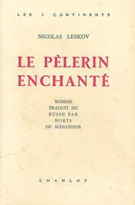 Le pèlerin enchanté. Roman traduit du russe par Boris de Schloezer.