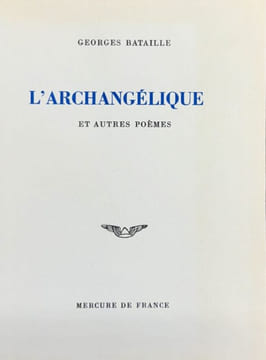 L'Archangélique et autres poèmes. Edition établie par Bernard Noël.. BATAILLE (Georges).