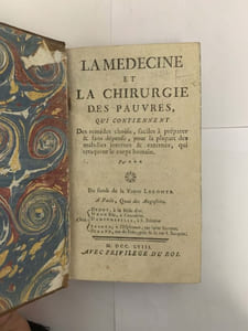 La médecine et la chirurgie des pauvres, qui contiennent des remèdes choisis, faciles à préparer & sans dépense, pour la plupart des maladies internes & externes...