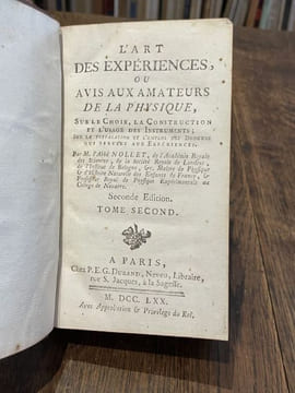 L'art des expériences, ou Avis aux amateurs de la physique, sur le choix, la construction et l'usage des instruments ; sur la préparation et l'emploi ...