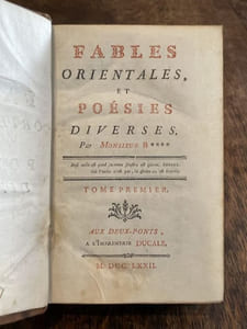 Fables orientales et poésies diverses - Le Protecteur bourgeois ou la confiance trahie - Réflexions sur la littérature.