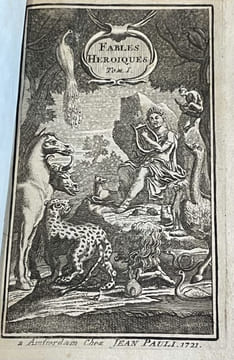 Fables héroïques où sont renfermées les plus importantes maximes de la Politique & de la Morale ; avec des discours historiques sur chaque fable ; ...