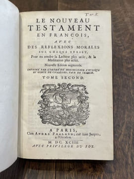 Le Nouveau Testament en françois, avec des réflexions morales sur chaque verset, pour en rendre la lecture plus utile, & la méditation plus aisée.. ...