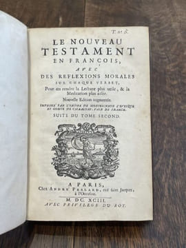Le Nouveau Testament en françois, avec des réflexions morales sur chaque verset, pour en rendre la lecture plus utile, & la méditation plus aisée.. ...