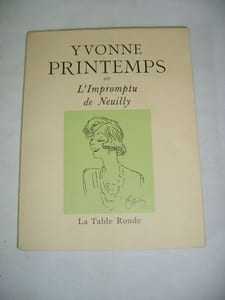 Yvonne PRINTEMPS ou l'Impromptu de Neuilly. 
