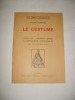 Le costume. Tome V. Consulat - Premier Empire - Louis-Philippe - Napoléon III.. RUPPERT (Jacques)