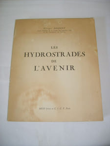 Les hydrostrades de l'avenir. Reconsidération économique et sociale du problème des transports.