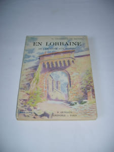 En Lorraine. De l'Argonne aux Vosges.