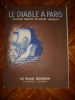 Le diable à Paris. Fantaisie réaliste en douze tableaux. Le diable au Palais Bourbon. La beauté du diable. Le diable dans la rue.  Le diable en ...