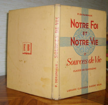 Notre foi et notre vie II. Sources de vie. Classe de quatrième.. DERUMAUX (Pierre) et AUZOU (Michel)