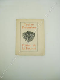 Treize proverbes et des dictons populaires mis en façon d'alphabet.
