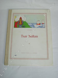 Histoire du glorieux tsar Saltan, de son fils, le prince Gwidon Saltanovitch et de la belle princesse Lebedka.