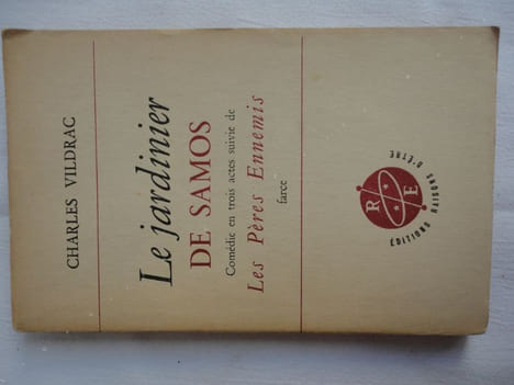 Le jardinier de Samos. Comédie en trois actes suivie de Les pères ennemis, farce.. VILDRAC (Charles)