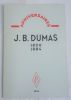 Anniversaires : J. B. DUMAS 1800 - 1884.. TIFFENEAU (Professeur)