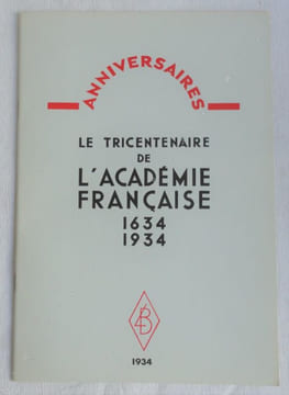 Anniversaires : Le tricentenaire de l'Académie Française 1634 - 1934.. REGNIER (Henri de)