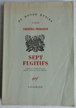 Sept fugitifs.. PROKOSCH (Frédéric)